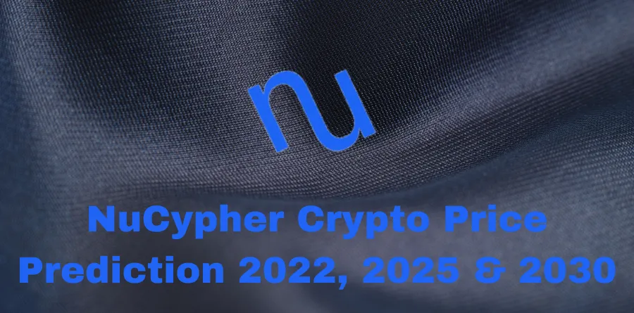 NuCypher Crypto Price Prediction 2022, 2025 & 2030